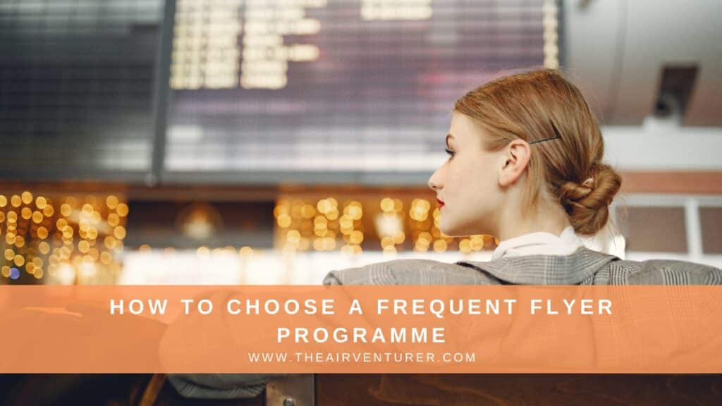 How To Choose A Frequent Flyer Programme